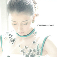「Ichiro live 2016」CD